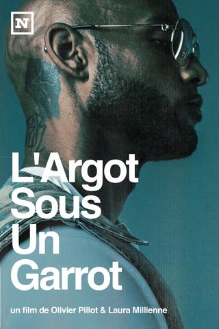 L'Argot Sous Un Garrot poster