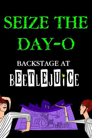 Seize the Day-O: Backstage at 'Beetlejuice' with Leslie Kritzer poster