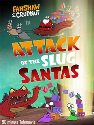 Fanshaw & Crudnut in Attack of the Slug Santas poster