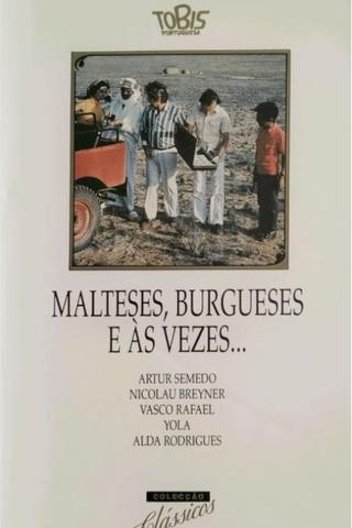 Malteses, Burgueses e às Vezes... poster
