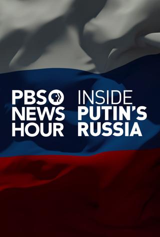 PBS NewsHour: Inside Putin's Russia poster