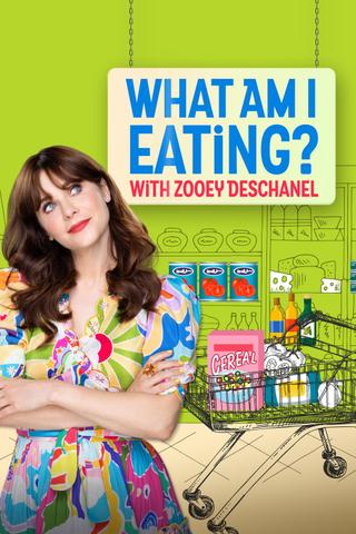 What Am I Eating? With Zooey Deschanel poster