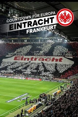 Countdown für Europa - Eintracht Frankfurt poster