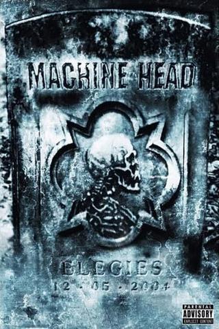 Machine Head: Elegies poster