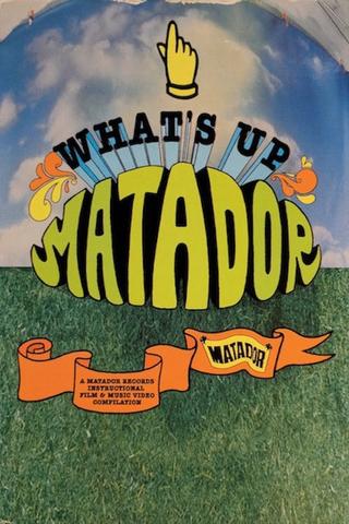 What's Up Matador poster