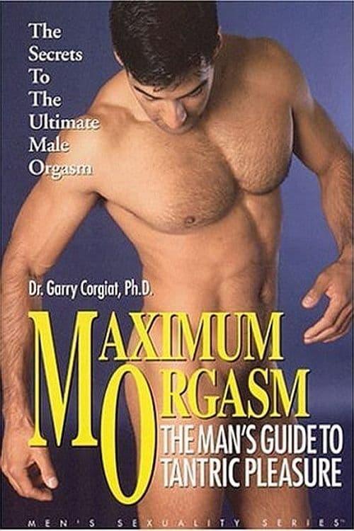 Maximum Orgasm: The Man's Guide to Tantric Pleasure poster