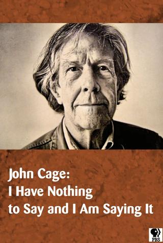 John Cage: I Have Nothing to Say and I Am Saying It poster