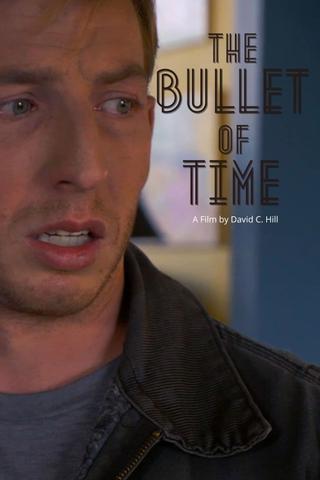 The Bullet of Time poster
