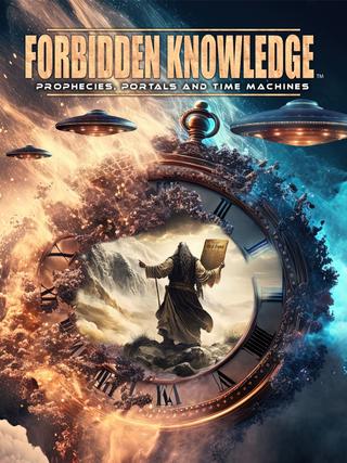 Forbidden Knowledge: Prophesies, Portals and Time Machines poster