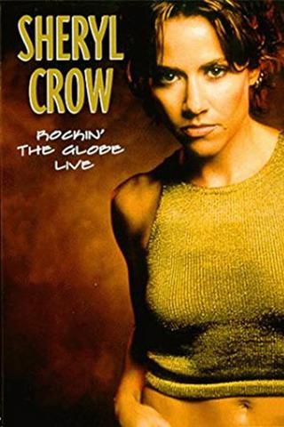 Sheryl Crow: Rockin' the Globe Live poster