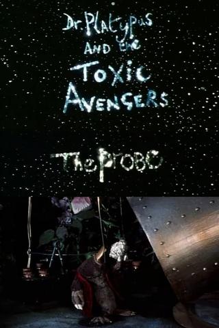 Dr. Platypus and the Toxic Avengers: The Probe poster