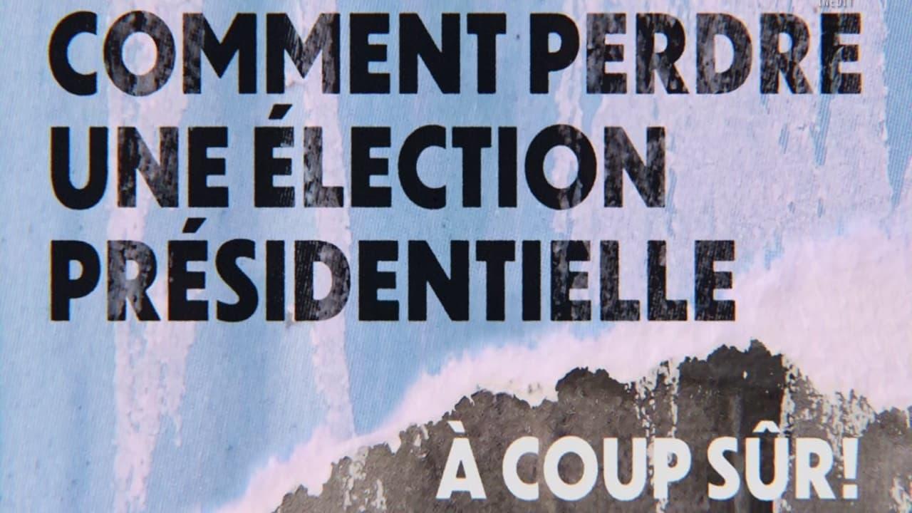 Comment perdre une élection présidentielle à coup sûr backdrop