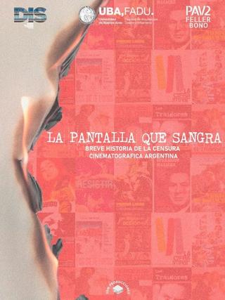 The Bleeding Screen: Brief History Of Argentinian Cinema Censorship poster