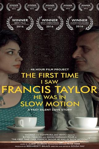 The First Time I Saw Francis Taylor He Was in Slow Motion poster