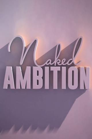 Naked Ambition poster