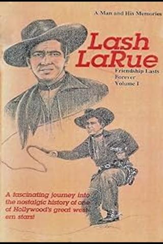 Lash LaRue: A Man and His Memories poster