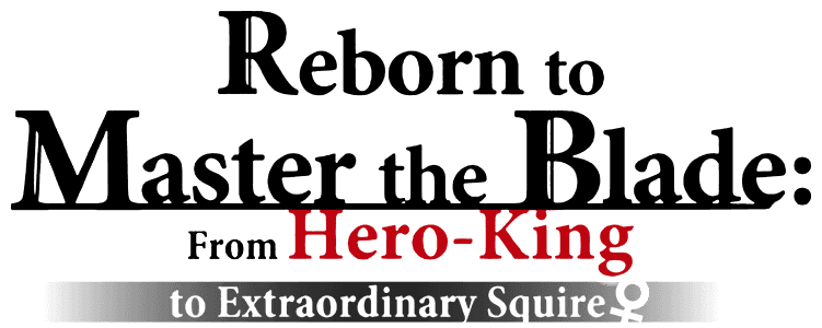Reborn to Master the Blade: From Hero-King to Extraordinary Squire logo