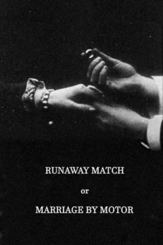 The Runaway Match, or Marriage by Motor poster