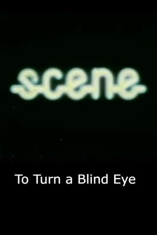 To Turn a Blind Eye poster