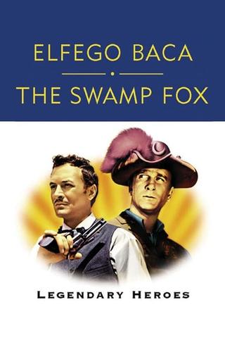 Elfego Baca and The Swamp Fox: Legendary Heroes poster