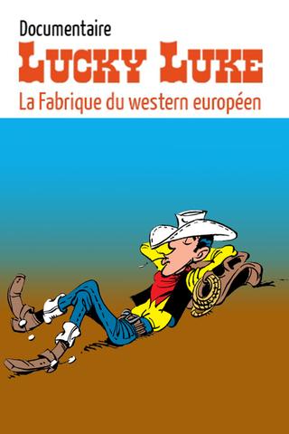 Lucky Luke : la fabrique du western européen poster