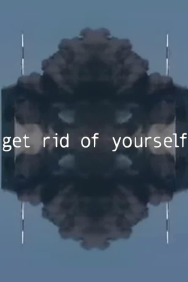 Get Rid of Yourself poster