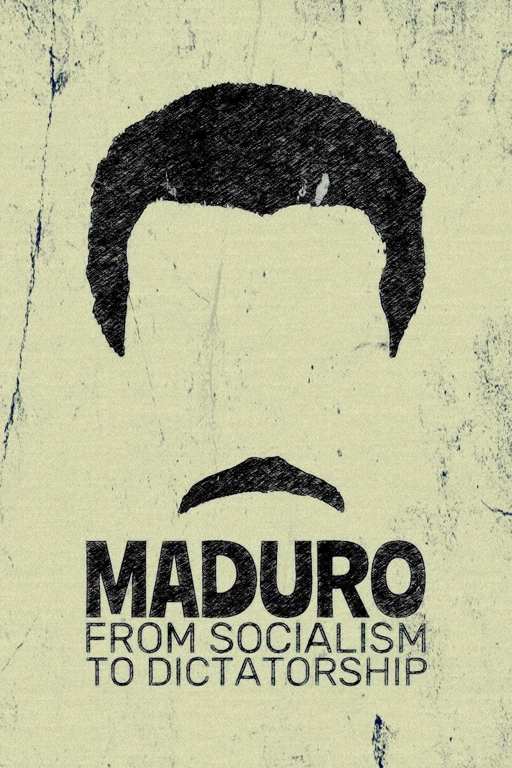 Maduro: From Socialism to Dictatorship poster