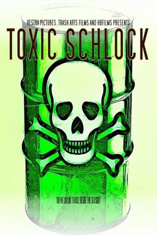 Toxic Schlock poster