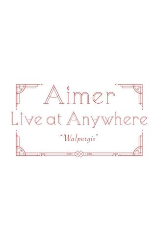 Aimer Live at Anywhere 2021 “Walpurgis” poster
