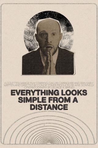 Everything Looks Simple from a Distance poster