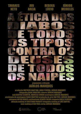 A Ética dos Diabos de Todos os Tipos Contra os Deuses de Todos os Naipes poster