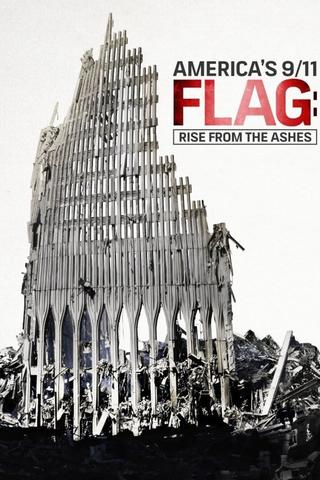 America’s 9/11 Flag: Rise From the Ashes poster