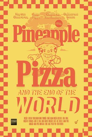 Pineapple Pizza and The End of the World poster