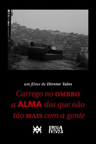 Favela Vive 5 documentário | Carrego no ombro a alma dos que não tão mais com a gente poster