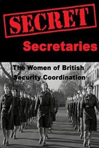 Secret Secretaries: The Women of British Security Co-ordination poster