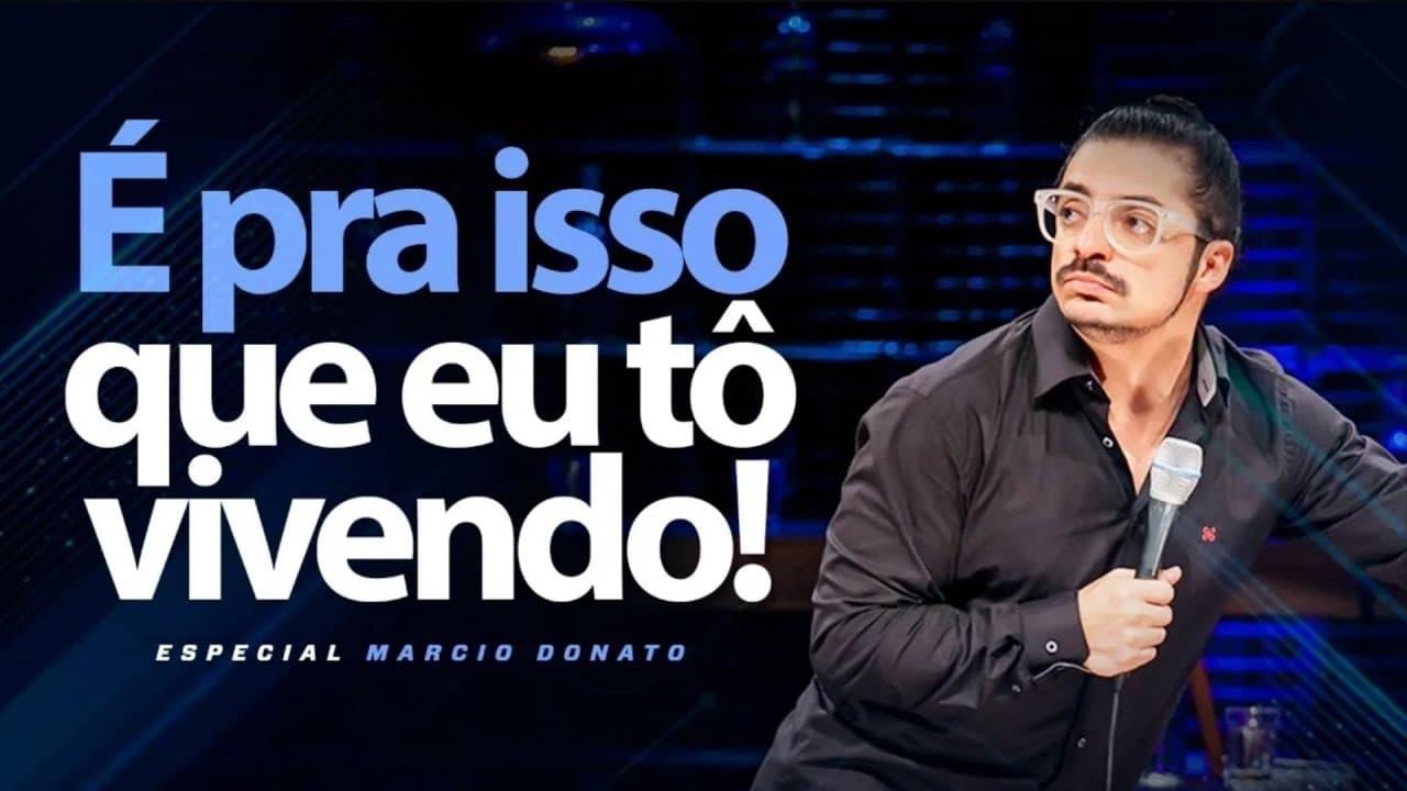 Marcio Donato: É Pra Isso Que Eu To Vivendo backdrop