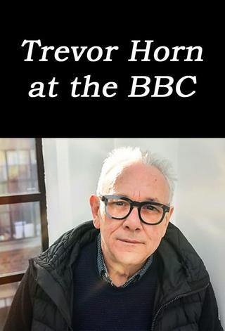 Trevor Horn at the BBC poster