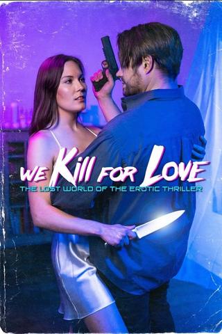 We Kill for Love poster