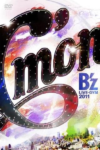 B'z LIVE-GYM 2011 -C'mon- poster