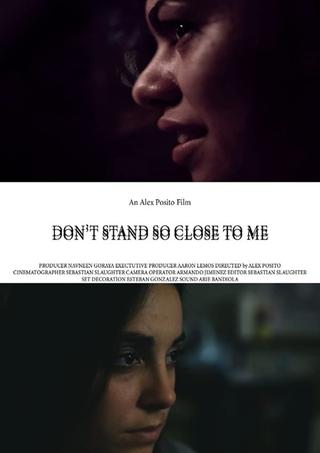 Don't Stand So Close To Me poster
