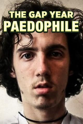 The Gap Year Paedophile poster