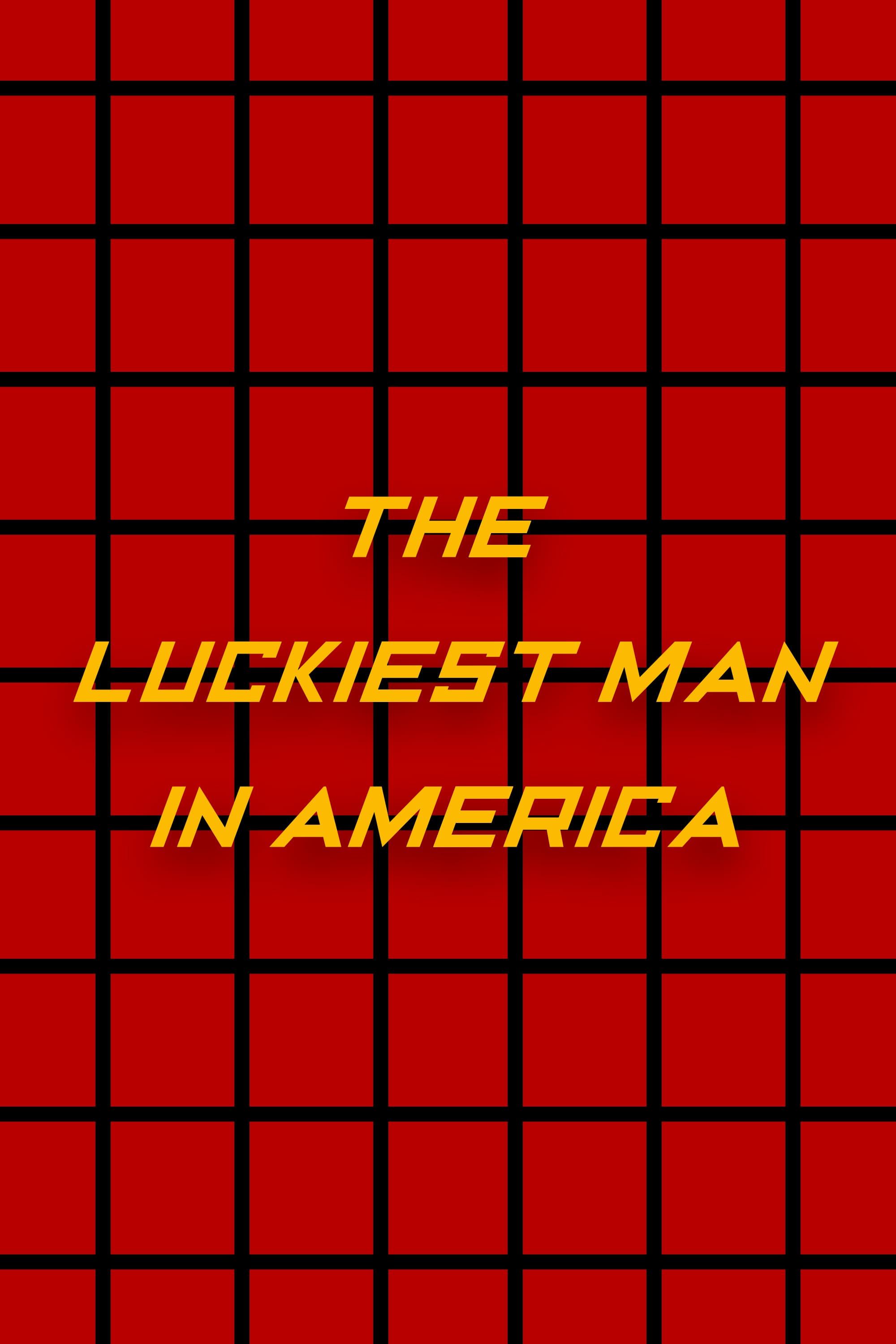 The Luckiest Man in America poster