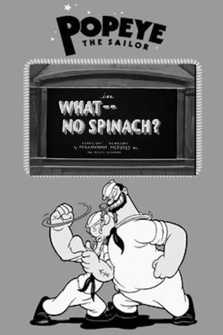 What -- No Spinach? poster