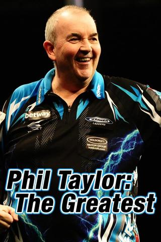 Phil Taylor: The Greatest poster
