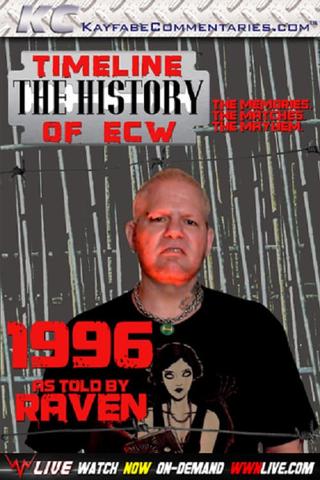 Timeline: The History of ECW 1996- As Told By Raven poster