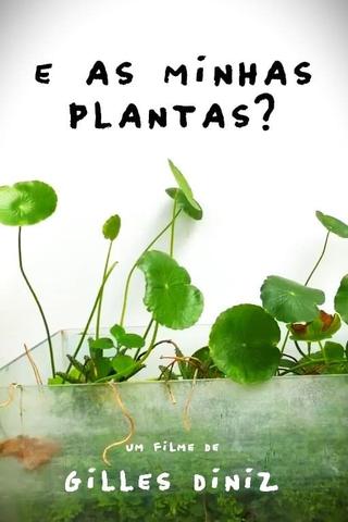 And my plants? poster