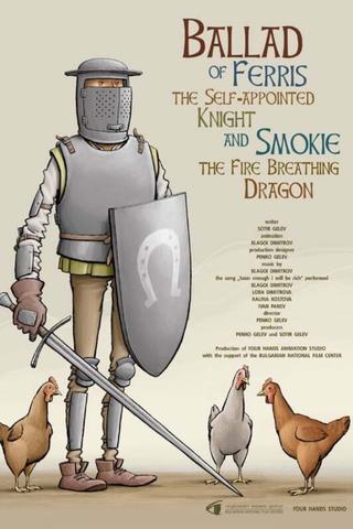 Ballad of Ferris the Self-appointed Knight and Smokie the Fire Breathing Dragon poster