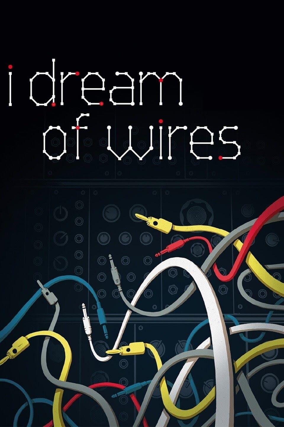 I Dream of Wires poster