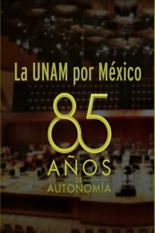 La UNAM por México: 85 Años de Autonomía Universitaria poster