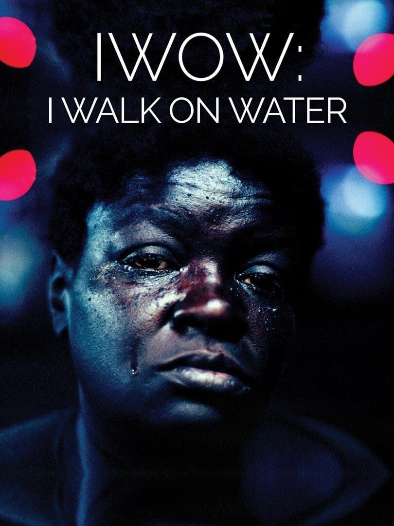 IWOW: I Walk on Water poster